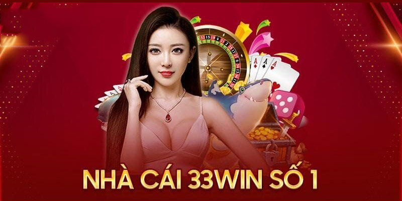 Những thông tin giới thiệu tổng quan về nhà cái 33win